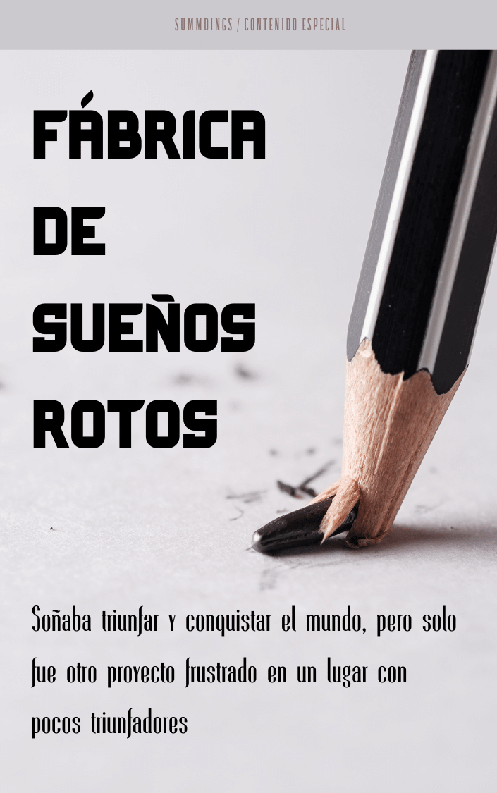 Fábrica de sueños rotos